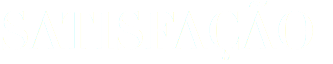 SATISFAÇÃO
